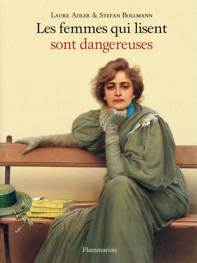 LES FEMMES QUI LISENT SONT DANGEREUSES - ILLUSTRATIONS, COULEUR - BOLLMANN/ADLER - Flammarion