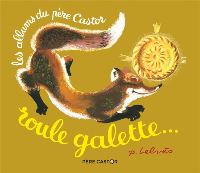 ROULE GALETTE... - BELVES/CAPUTO - FLAMMARION