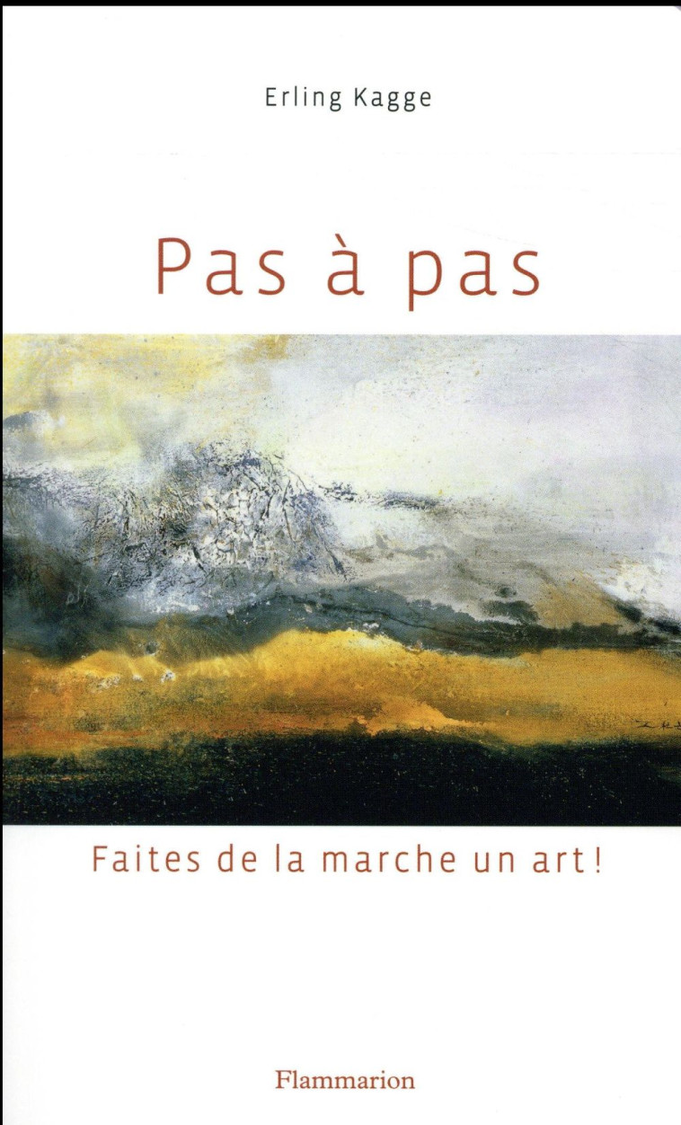 PAS A PAS - FAITES DE LA MARCHE UN ART ! - KAGGE ERLING - FLAMMARION