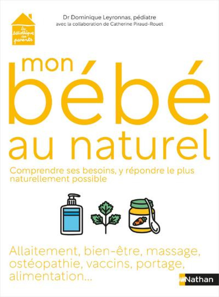 MON BEBE AU NATUREL - COMPRENDRE SES BESOINS, Y REPONDRE LE PLUS NATURELLEMENT POSSIBLE - LEYRONNAS - CLE INTERNAT