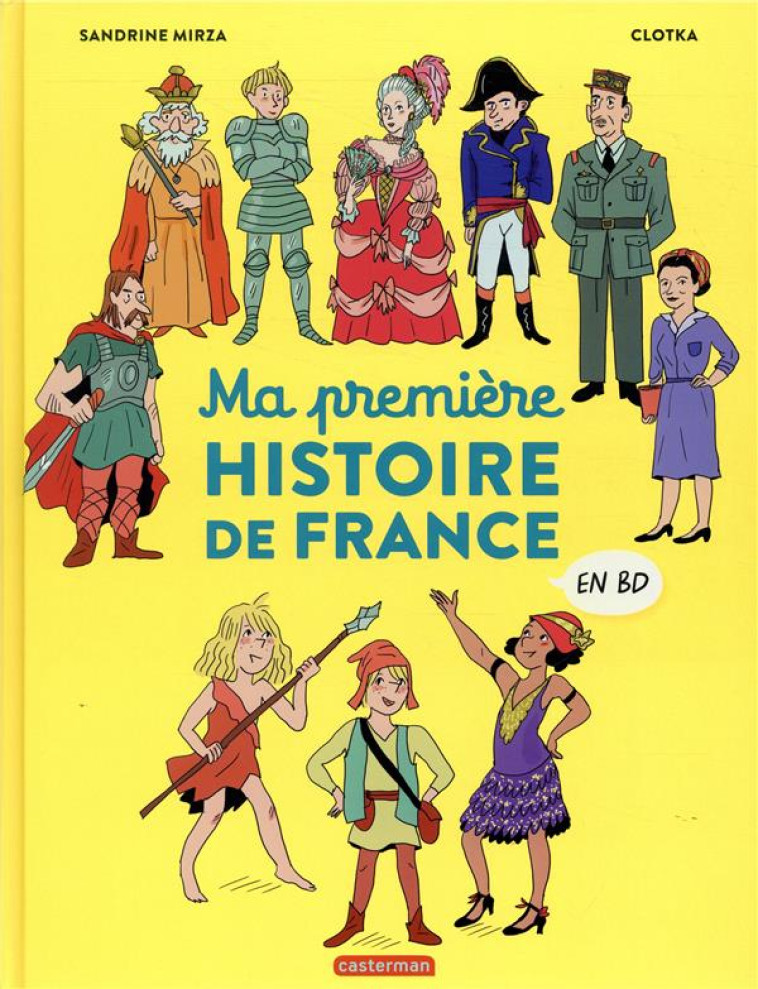 MA PREMIERE HISTOIRE DE FRANCE EN BD - MIRZA/CLOTKA - CASTERMAN