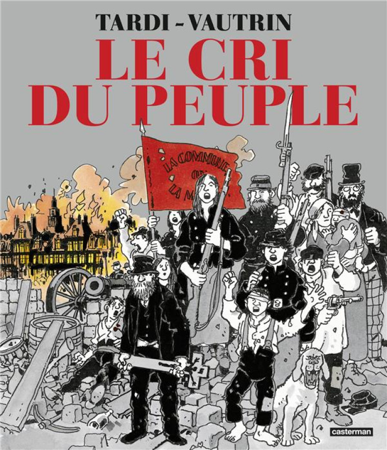 LE CRI DU PEUPLE (NOUVELLE EDITION 2021) - TARDI/VAUTRIN - CASTERMAN