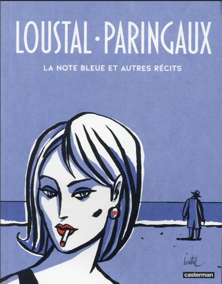 LOUSTAL ET PARINGAUX - LA NOTE BLEUE ET AUTRES RECITS - LOUSTAL/PARINGAUX - CASTERMAN