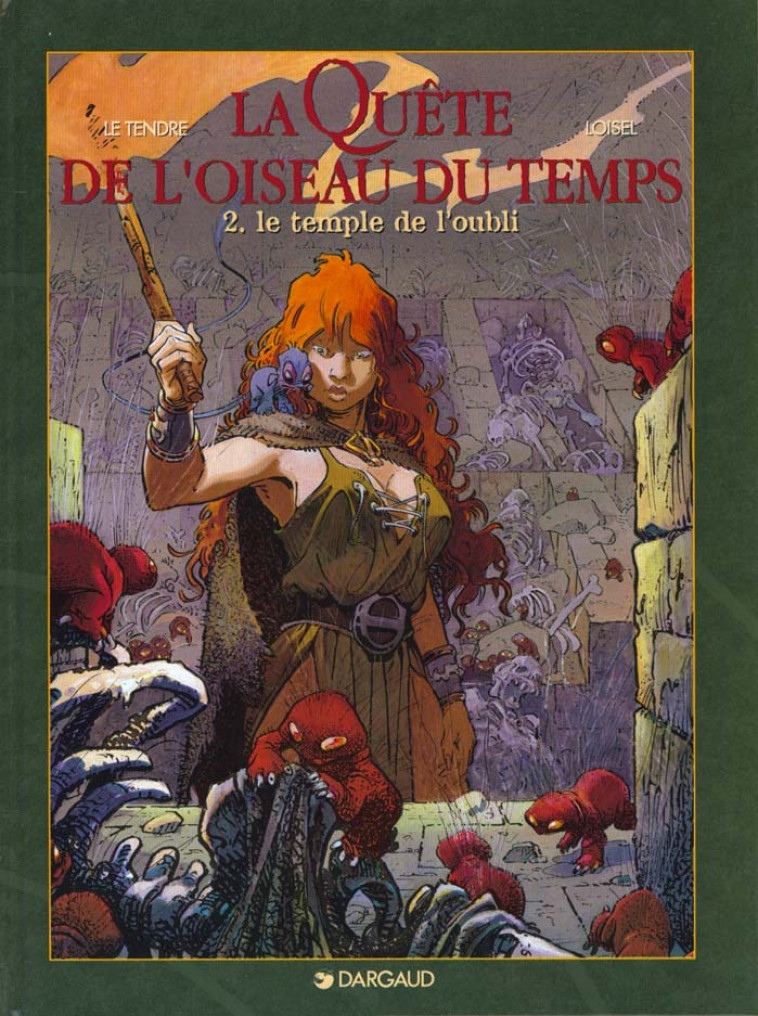 LA QUETE DE L-OISEAU DU TEMPS - T02 - LA QUETE DE L-OISEAU DU TEMPS - LE TEMPLE DE L-OUBLI - LE TENDRE SERGE - DARGAUD