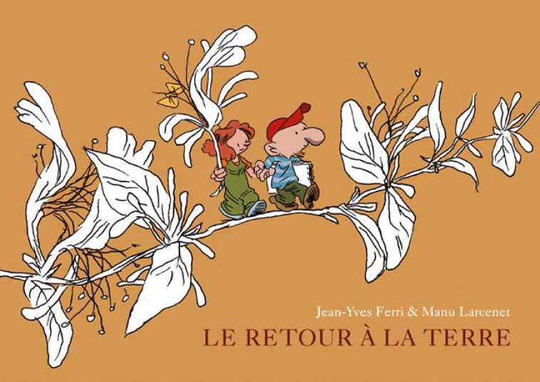 LE RETOUR A LA TERRE - INTEGRA - T01 - LE RETOUR A LA TERRE - INTEGRALE - FERRI JEAN-YVES - DARGAUD