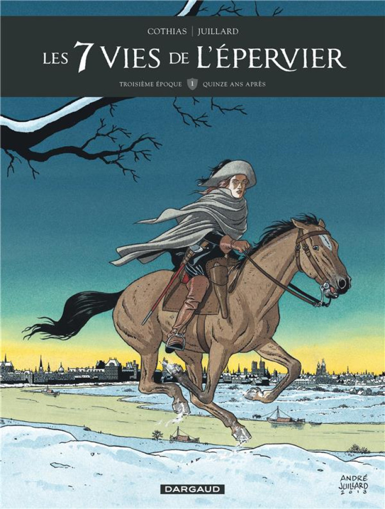 LES 7 VIES DE L-EPERVIER - TROISIEME EPOQUE - TOME 1 - QUINZE ANS APRES - COTHIAS PATRICK - Dargaud