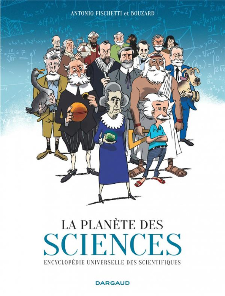 LA PLANETE DES SCIENCES - T01 - LA PLANETE DES SCIENCES - FISCHETTI - DARGAUD