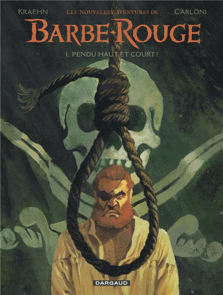 LES NOUVELLES AVENTURES DE BAR - T01 - LES NOUVELLES AVENTURES DE BARBE-ROUGE - PENDU HAUT ET COURT - KRAEHN JEAN-CHARLES - DARGAUD