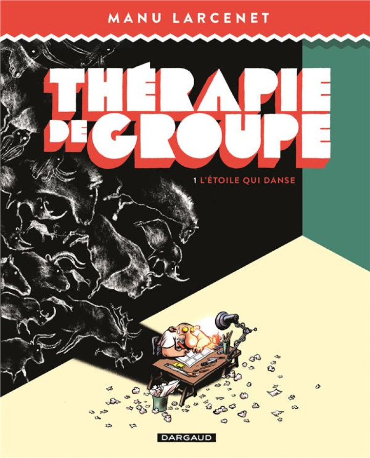 THERAPIE DE GROUPE - TOME 1 - L-ETOILE QUI DANSE - LARCENET MANU - DARGAUD