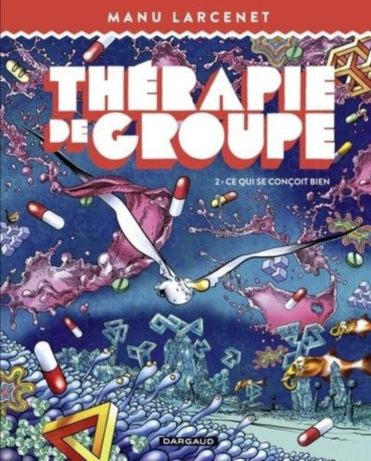 THERAPIE DE GROUPE - TOME 2 - CE QUI SE CONCOIT BIEN - LARCENET MANU - NC