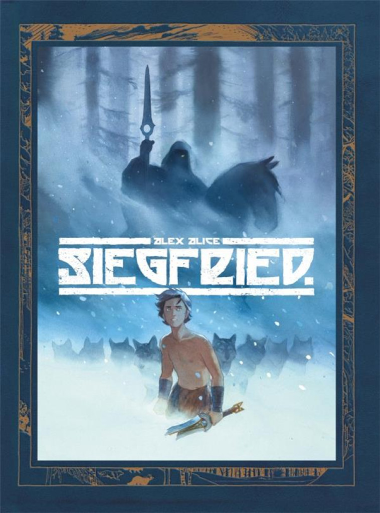 SIEGFRIED - T01 - SIEGFRIED - TOME 0 - SIEGFRIED - ALEX ALICE - DARGAUD