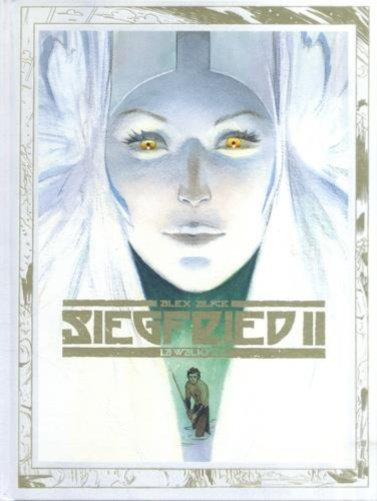 SIEGFRIED - TOME 2 - LA WALKYRIE / NOUVELLE EDITION, CHANGEMENT DE COUVERTURE - ALEX ALICE - NC