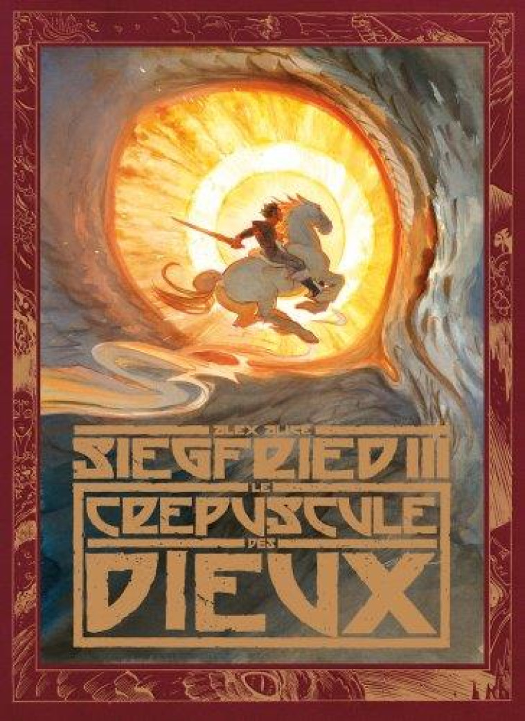 SIEGFRIED - TOME 3 - LE CREPUSCULE DES DIEUX / NOUVELLE EDITION, CHANGEMENT DE COUVERTURE - ALEX ALICE - DARGAUD