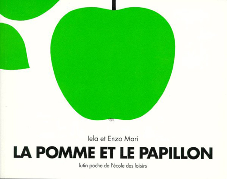 LA POMME ET LE PAPILLON - MARI IELA / MARI ENZ - EDL