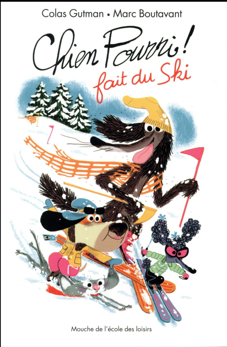 CHIEN POURRI FAIT DU SKI ! - GUTMAN/BOUTAVANT - Ecole des loisirs