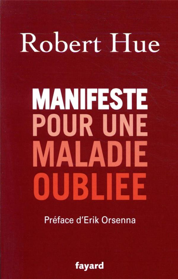 MANIFESTE POUR UNE MALADIE OUBLIEE - HUE ROBERT - FAYARD