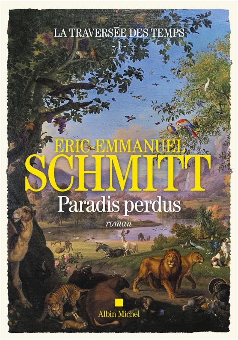 LA TRAVERSEE DES TEMPS - PARADIS PERDUS - TOME 1 - SCHMITT E-E. - ALBIN MICHEL