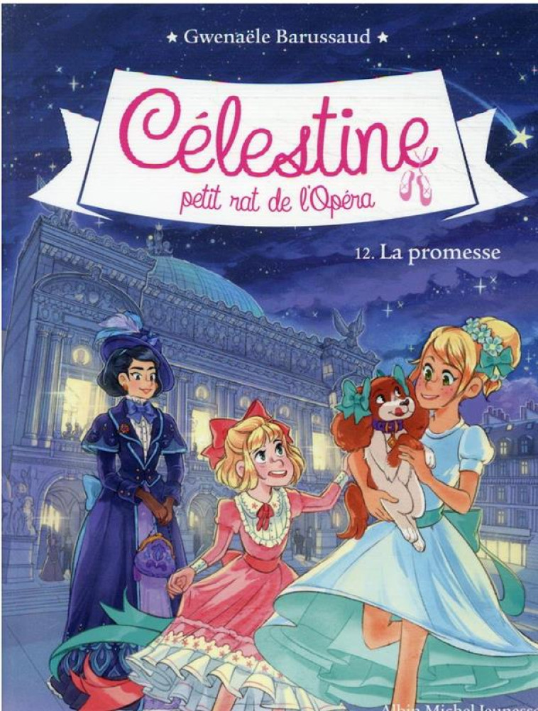 CELESTINE N 12 LA PROMESSE - CELESTINE, PETIT RAT DE L-OPERA - TOME 12 - BARUSSAUD - ALBIN MICHEL