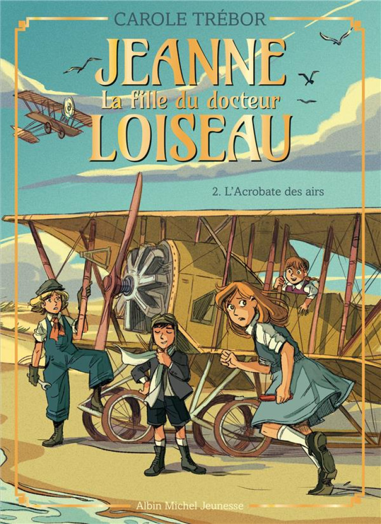 L-ACROBATE DES AIRS - TOME 2 - JEANNE, LA FILLE DU DOCTEUR LOISEAU - TOME 2 - TREBOR CAROLE - NC