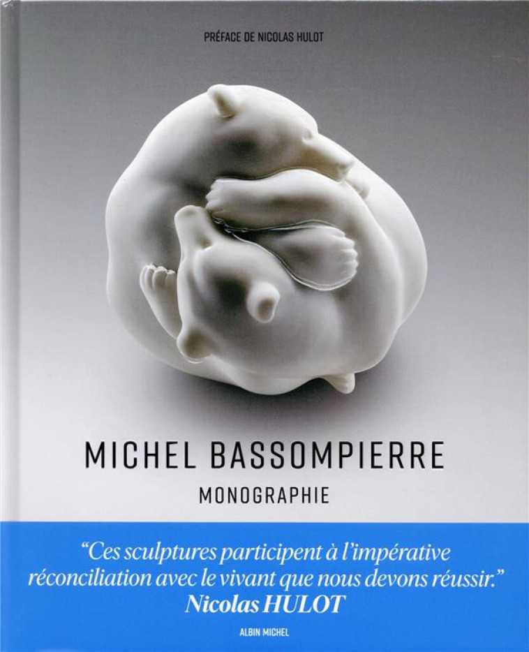 MICHEL BASSOMPIERRE - MONOGRAPHIE - HULOT NICOLAS - ALBIN MICHEL