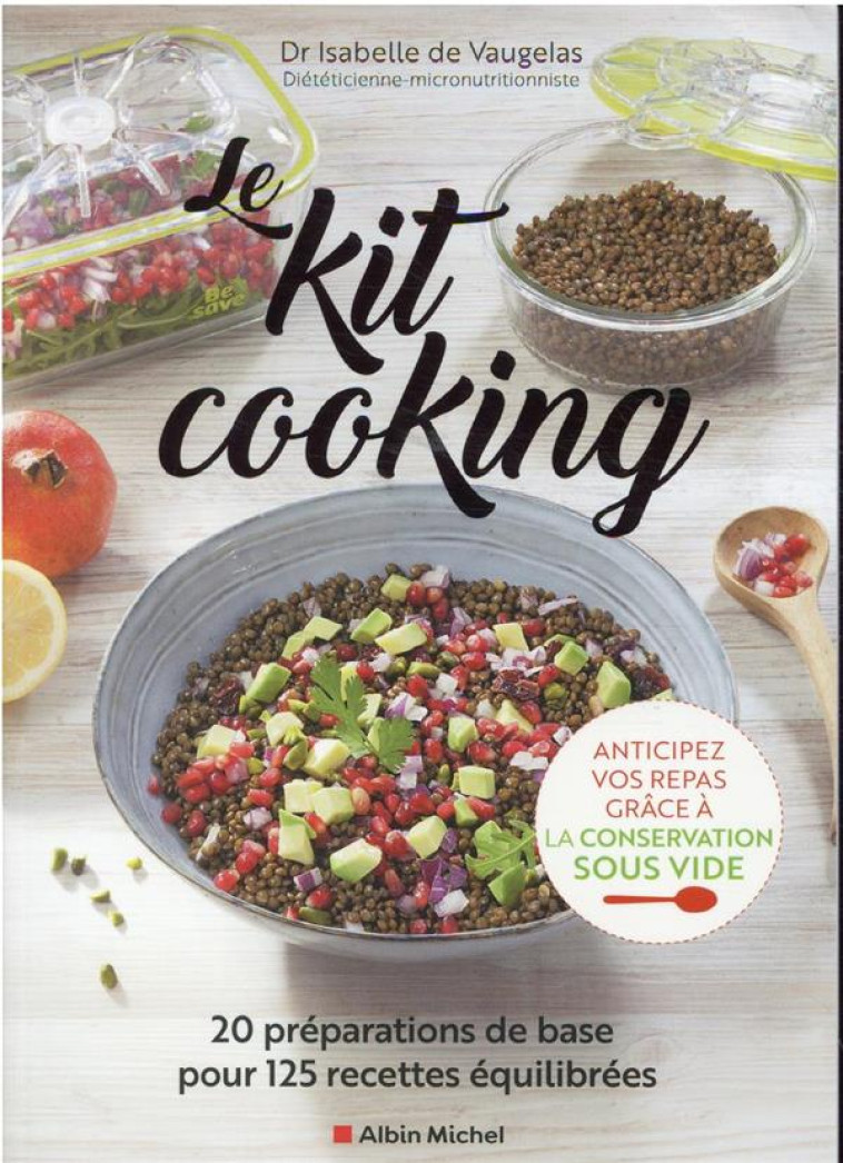 LE KIT COOKING - 20 PREPARATIONS DE BASE POUR 125 RECETTES EQUILIBREES - VAUGELAS ISABELLE - ALBIN MICHEL