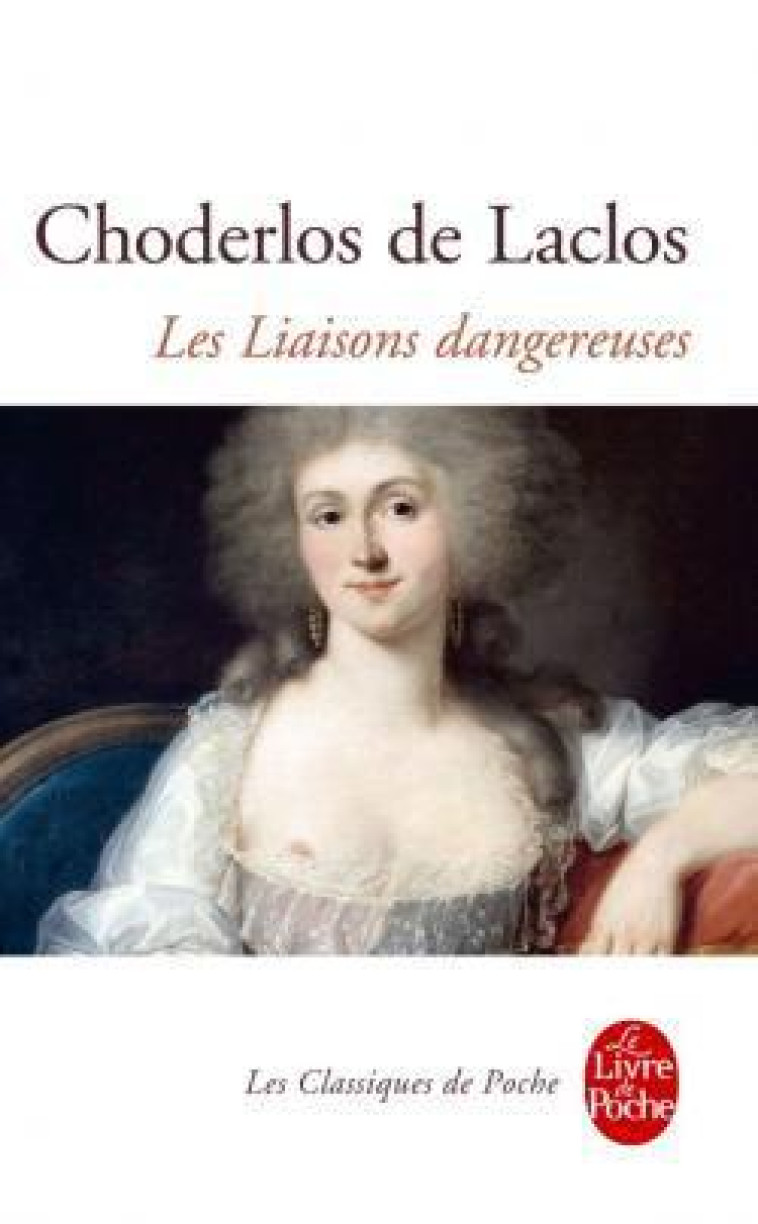 LES LIAISONS DANGEREUSES - CHODERLOS DE LACLOS - LGF/Livre de Poche