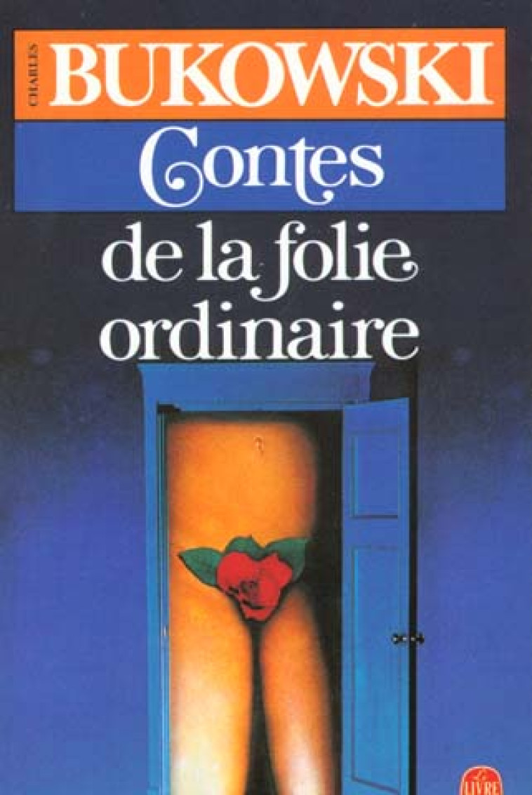 CONTES DE LA FOLIE ORDINAIRE - BUKOWSKI CHARLES - LGF/Livre de Poche