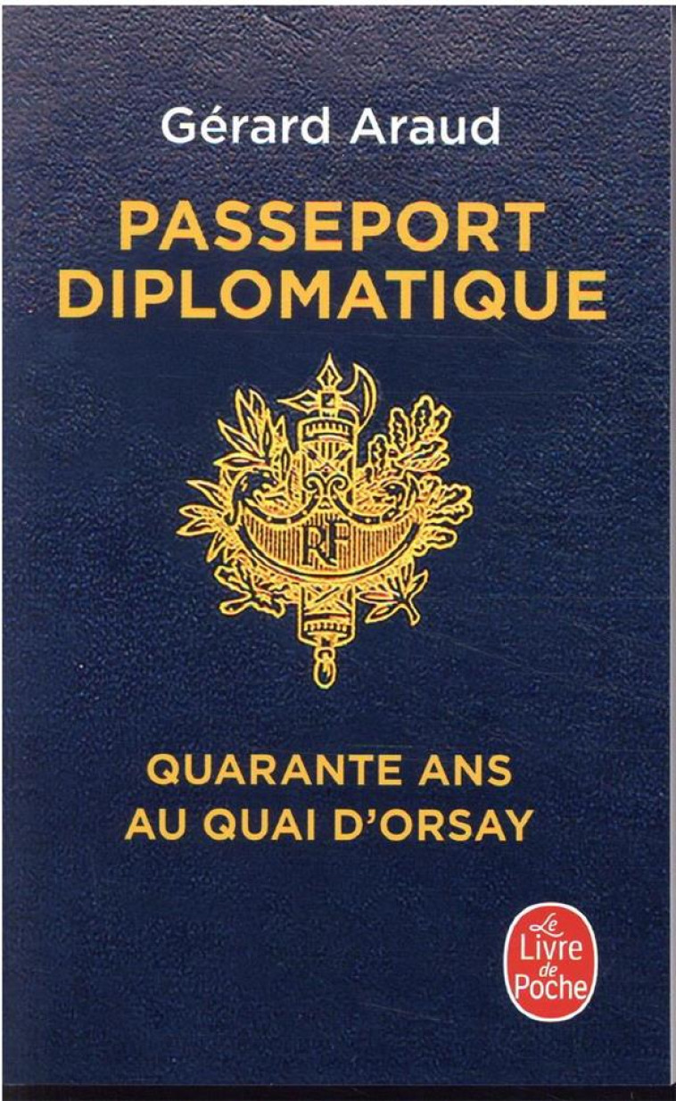 PASSEPORT DIPLOMATIQUE - ARAUD GERARD - LGF/Livre de Poche