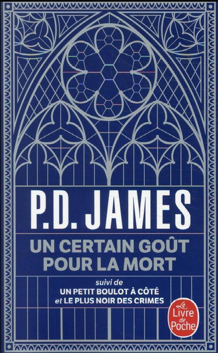 UN CERTAIN GOUT POUR LA MORT SUIVI DE LE PLUS NOIR DES CRIMES - COLLECTOR 2021 - JAMES P D. - LGF/Livre de Poche