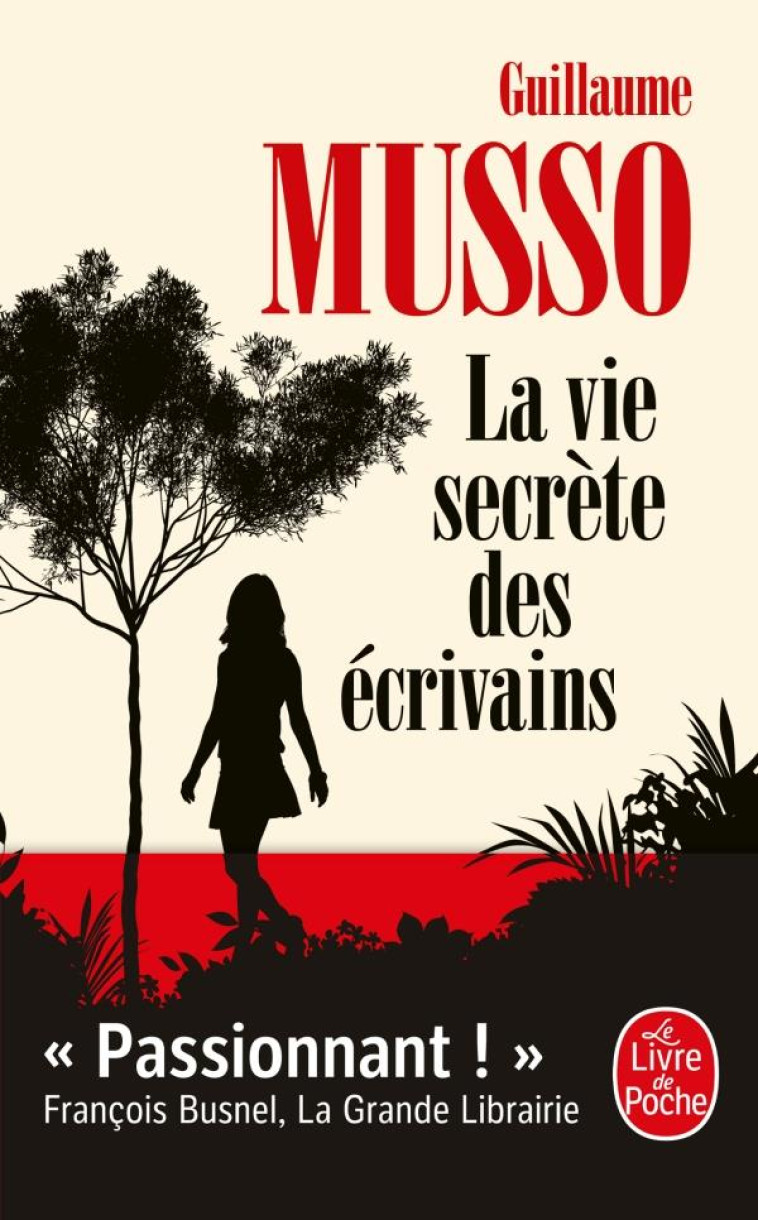 LA VIE SECRETE DES ECRIVAINS - MUSSO GUILLAUME - LGF/Livre de Poche