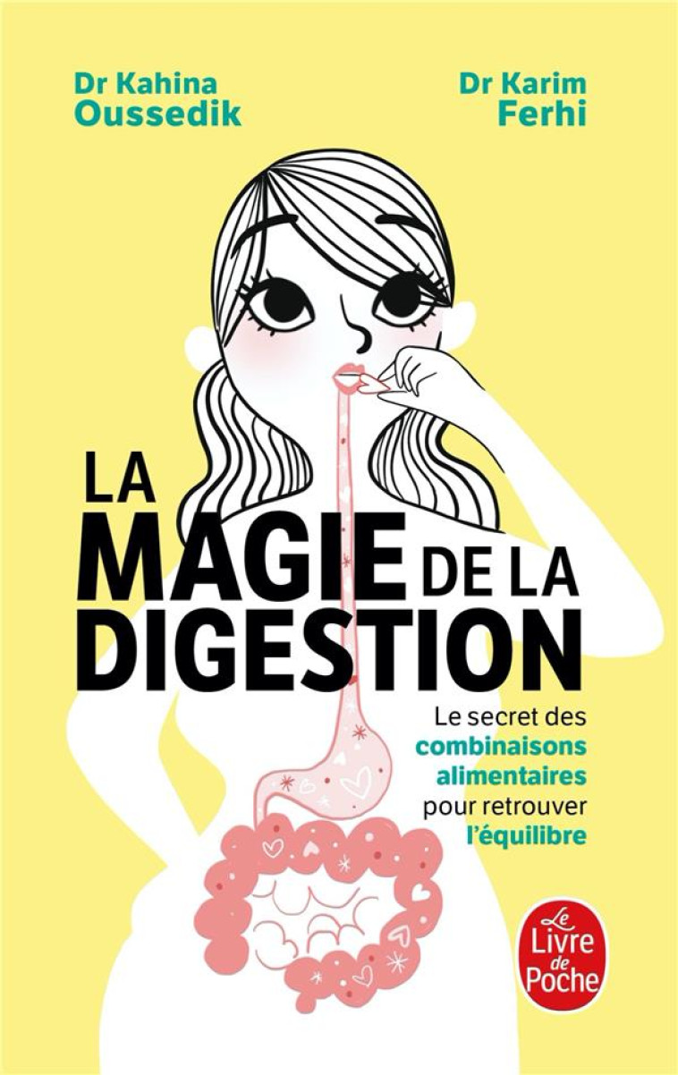 LA MAGIE DE LA DIGESTION - LE SECRET DES COMBINAISONS ALIMENTAIRES POUR RETROUVER L-EQUILIBRE - OUSSEDIK/FERHI - LGF/Livre de Poche