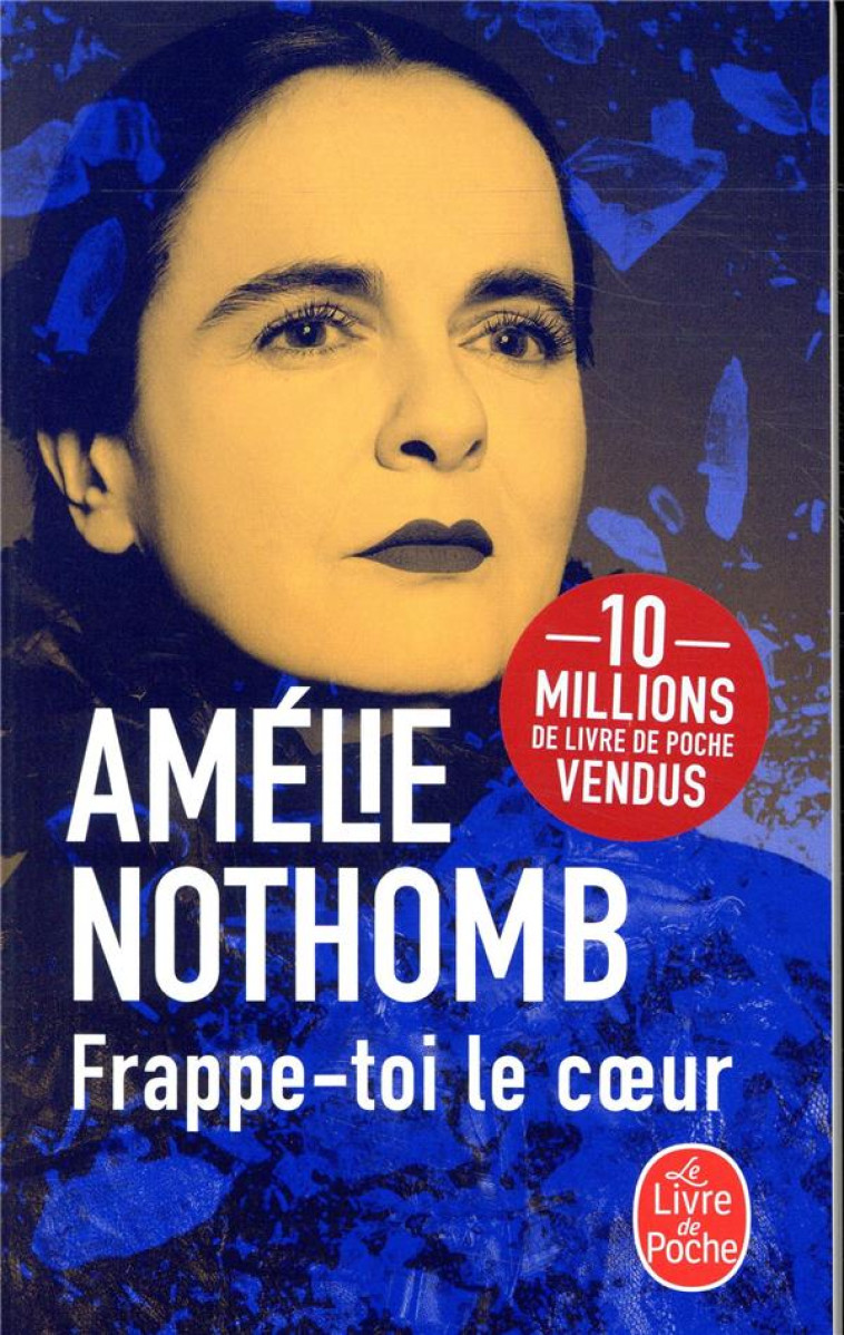 FRAPPE-TOI LE COEUR - NOTHOMB AMELIE - NC