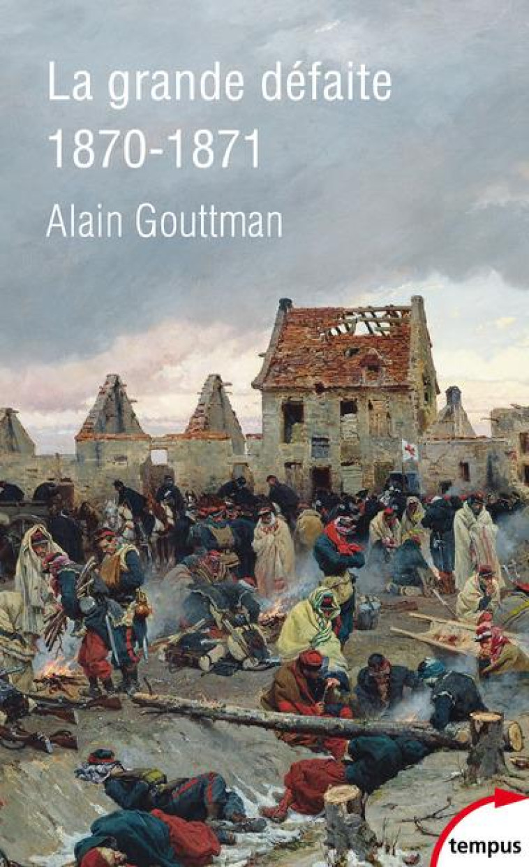 LA GRANDE DEFAITE 1870-1871 - GOUTTMAN ALAIN - PERRIN