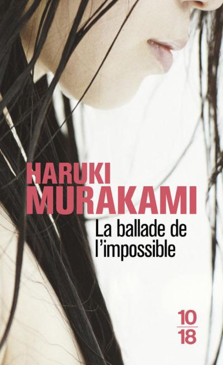 LA BALLADE DE L-IMPOSSIBLE - MURAKAMI HARUKI - 10 X 18