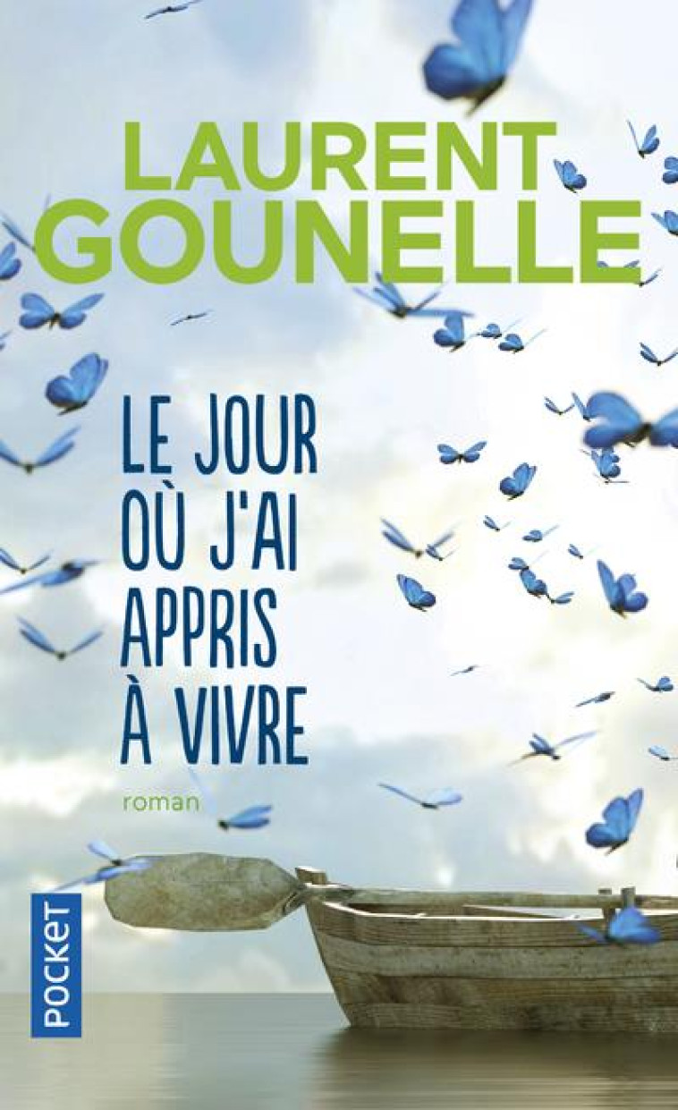 LE JOUR OU J-AI APPRIS A VIVRE - GOUNELLE LAURENT - Pocket