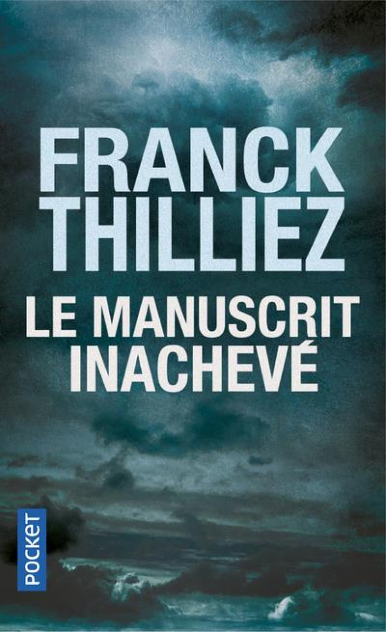 LE MANUSCRIT INACHEVE - THILLIEZ FRANCK - POCKET