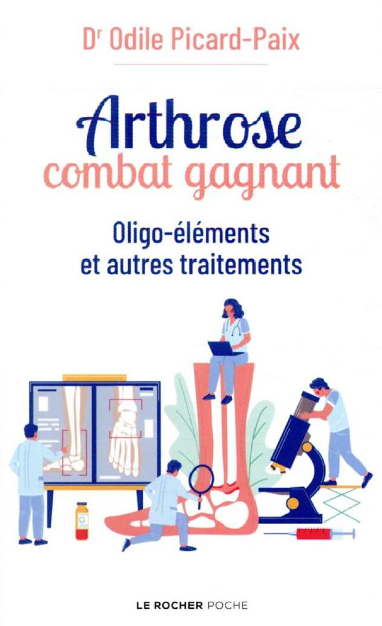 ARTHROSE, COMBAT GAGNANT - OLIGO-ELEMENTS ET AUTRES TRAITEMENTS - PICARD-PAIX ODILE - DU ROCHER