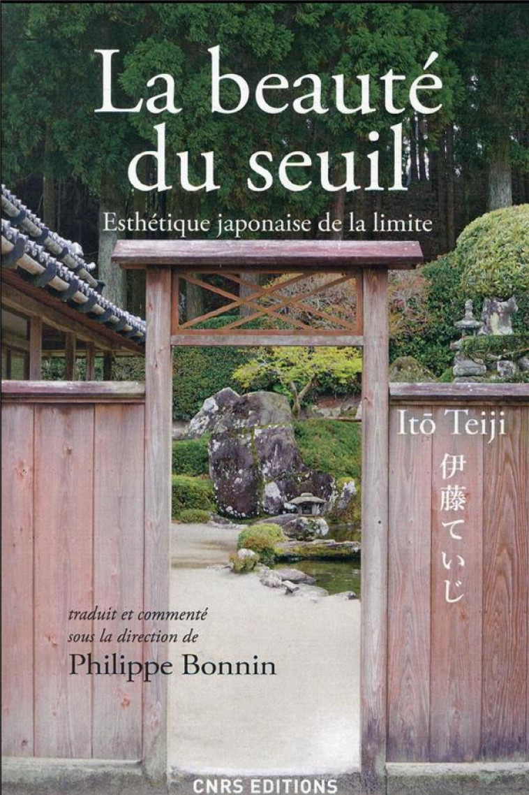 LA BEAUTE DU SEUIL. ESTHETIQUE JAPONAISE DE LA LIMITE - ITO TEIJI - CNRS