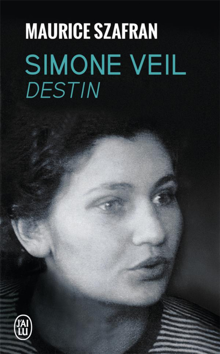 SIMONE VEIL - DESTIN - SZAFRAN MAURICE - J'AI LU