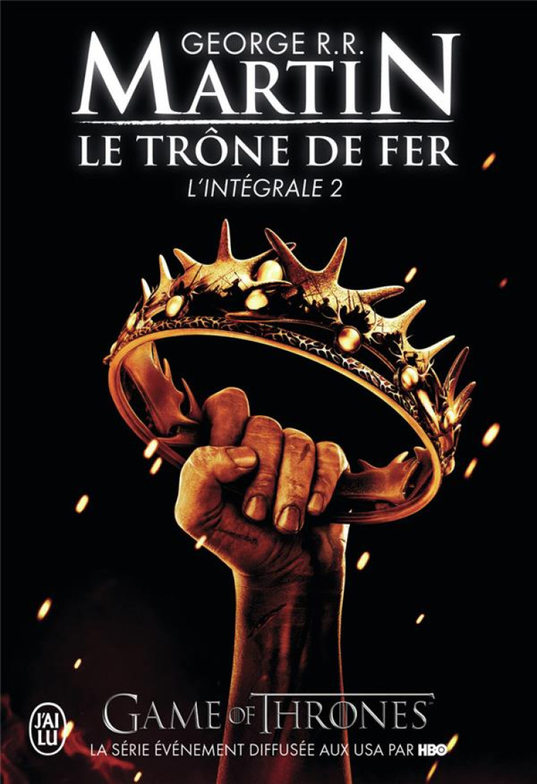 LE TRONE DE FER - VOL02 - L-INTEGRALE - MARTIN GEORGE R.R. - J'AI LU