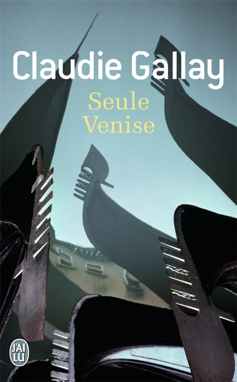 SEULE VENISE - GALLAY CLAUDIE - J'ai lu