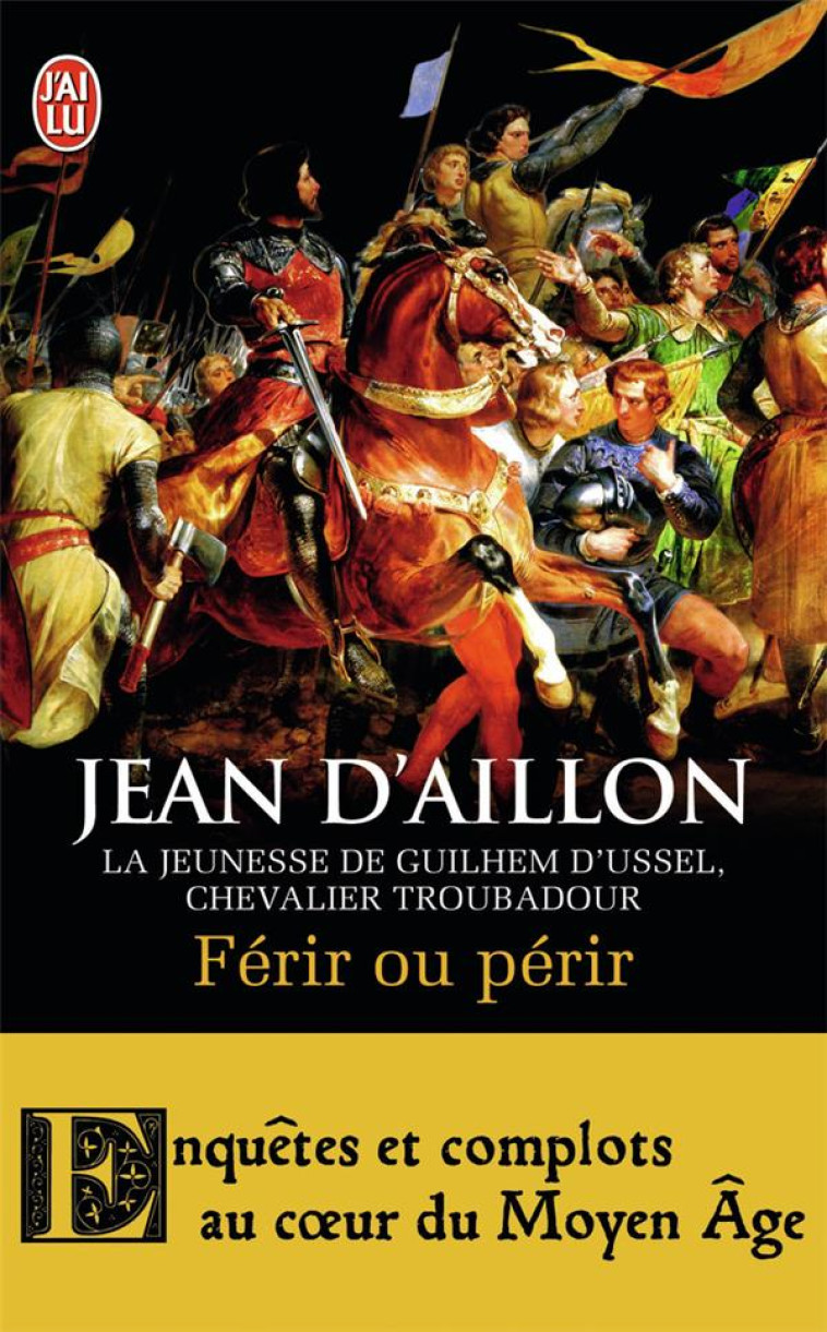 FERIR OU PERIR - VOL09 - LA JEUNESSE DE GUILHEM D-USSEL - AILLON JEAN D- - J'ai lu