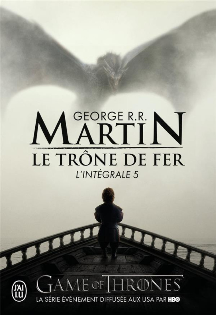 LE TRONE DE FER - VOL05 - L-INTEGRALE - MARTIN GEORGE R.R. - J'ai lu