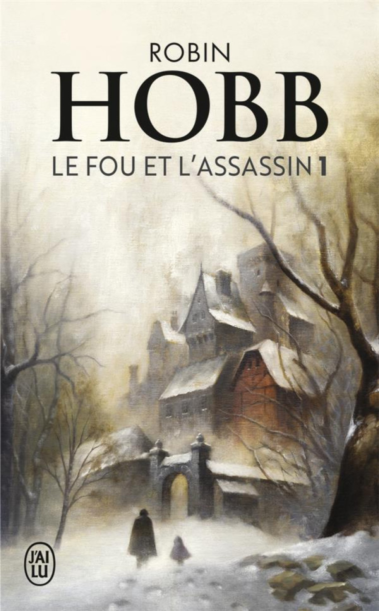 LE FOU ET L-ASSASSIN - VOL01 - HOBB ROBIN - J'ai lu