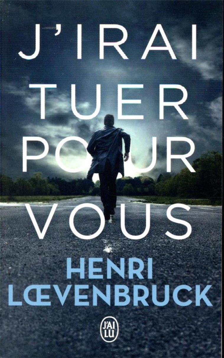 J-IRAI TUER POUR VOUS - LOEVENBRUCK HENRI - J'AI LU