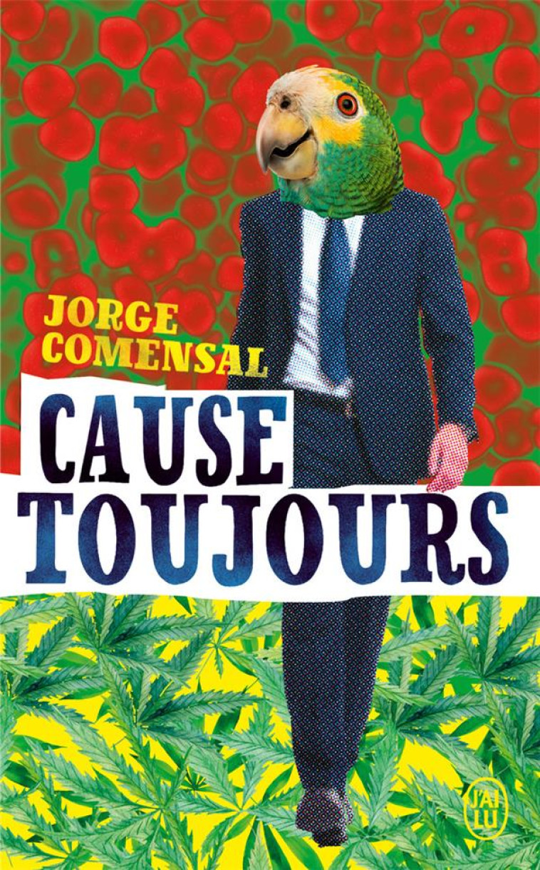 CAUSE TOUJOURS - (LES MUTATIONS) - COMENSAL JORGE - J'AI LU