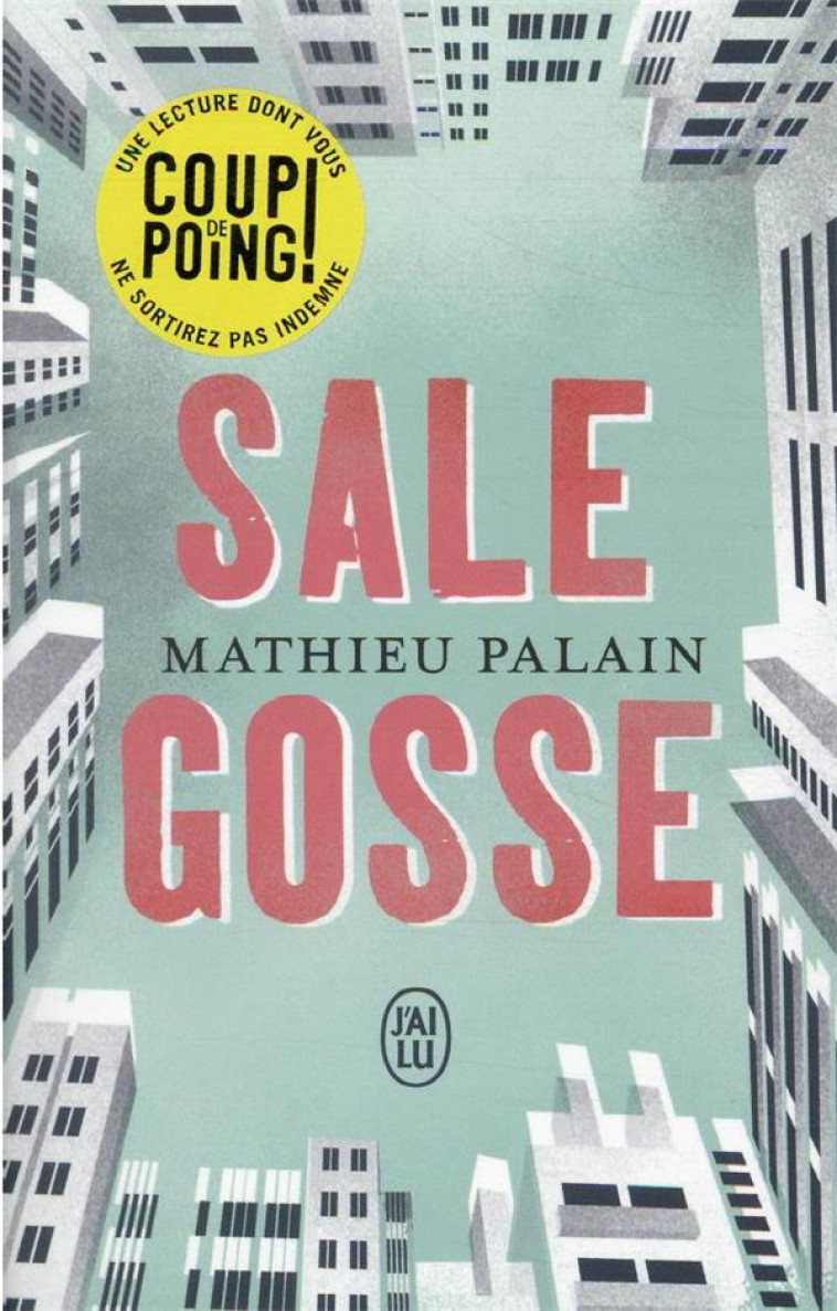 SALE GOSSE - PALAIN MATHIEU - J'AI LU