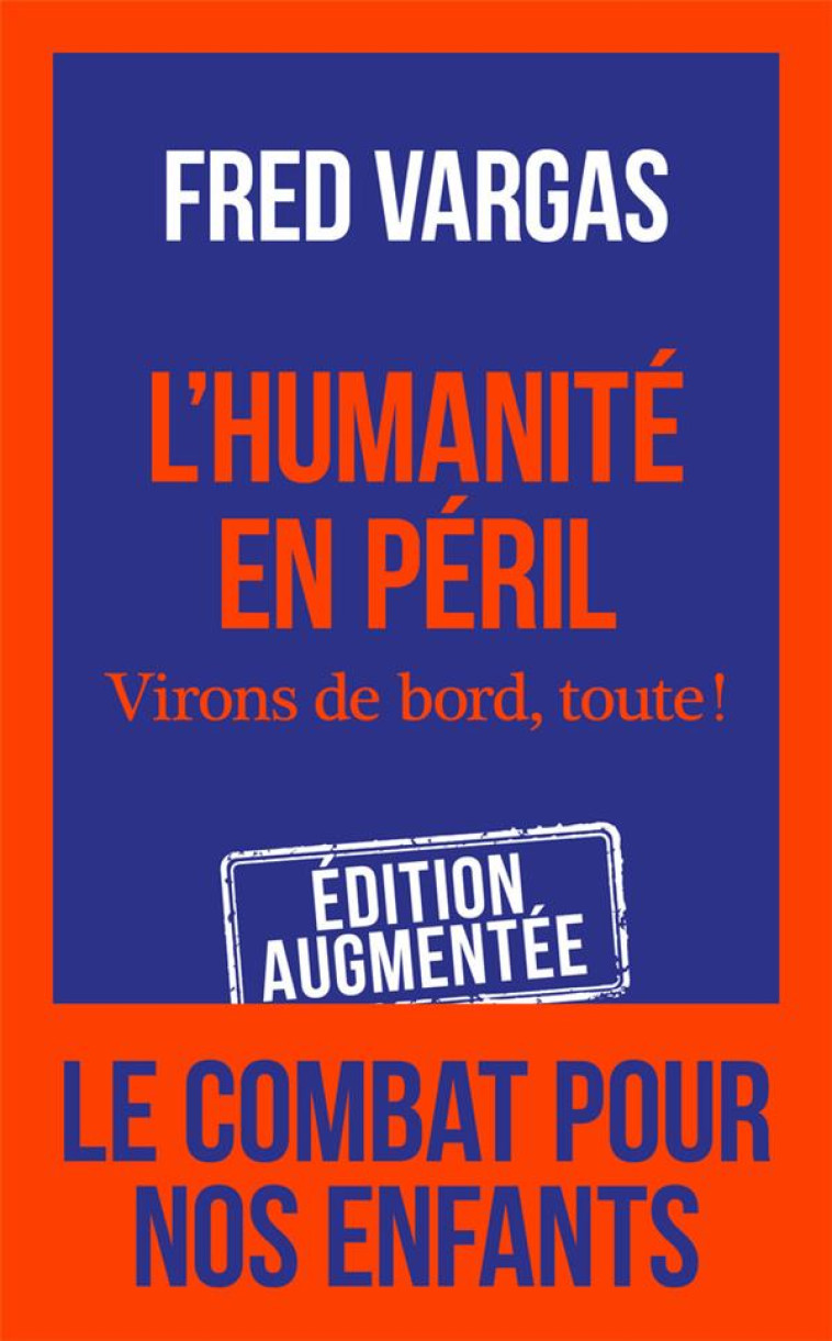 L-HUMANITE EN PERIL - VIRONS DE BORD, TOUTE ! - VARGAS FRED - J'AI LU