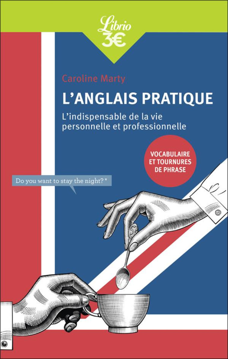 L-ANGLAIS PRATIQUE - L-INDISPENSABLE DE LA VIE PERSONNELLE ET PROFESSIONNELLE - MARTY CAROLINE - J'AI LU