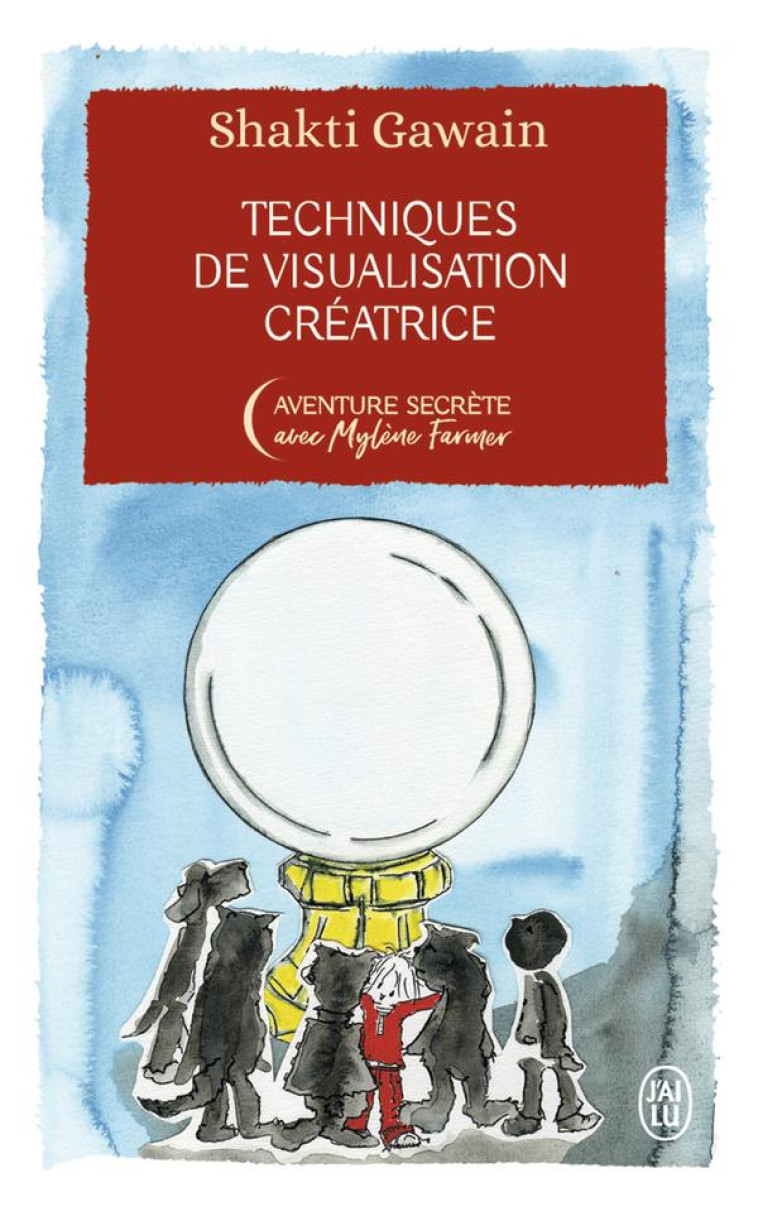 TECHNIQUE DE VISUALISATION CREATRICE - EDITION COLLECTOR - GAWAIN/FARMER - J'AI LU